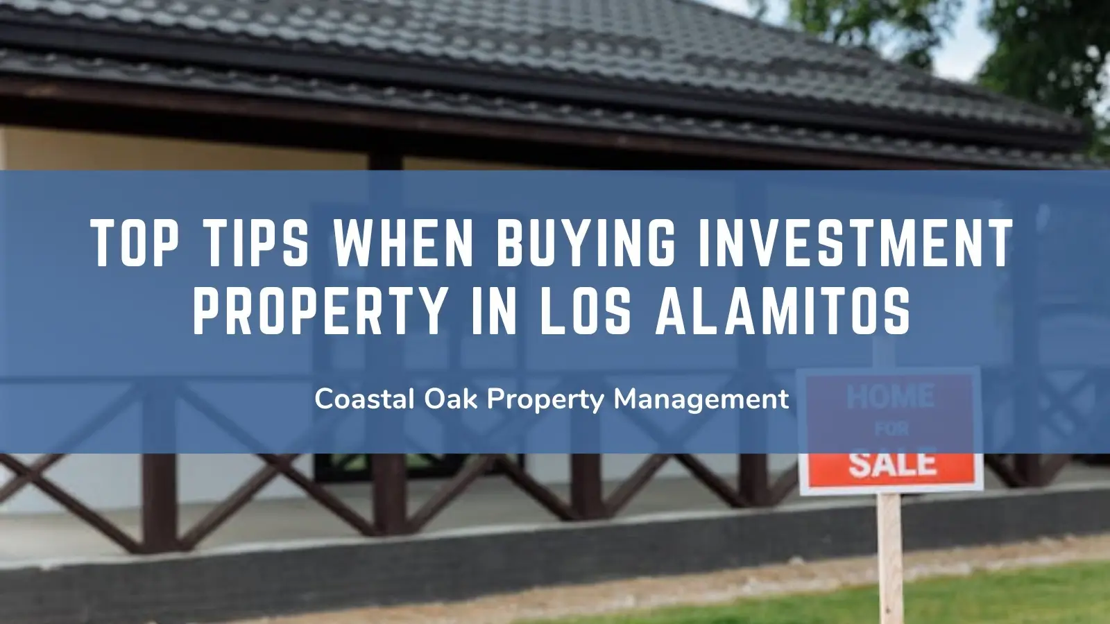 Top Tips When Buying Investment Property in Los Alamitos